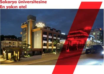 Sakarya Üniversitesi Çevresinde Konaklama – Luxon Hotel Sakarya